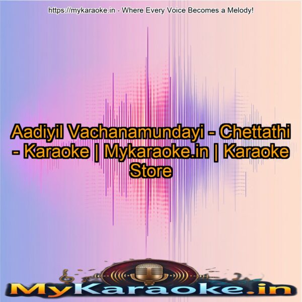 Aadiyil Vachanamundayi - Chettathi - Karaoke | Mykaraoke.in | Karaoke Store