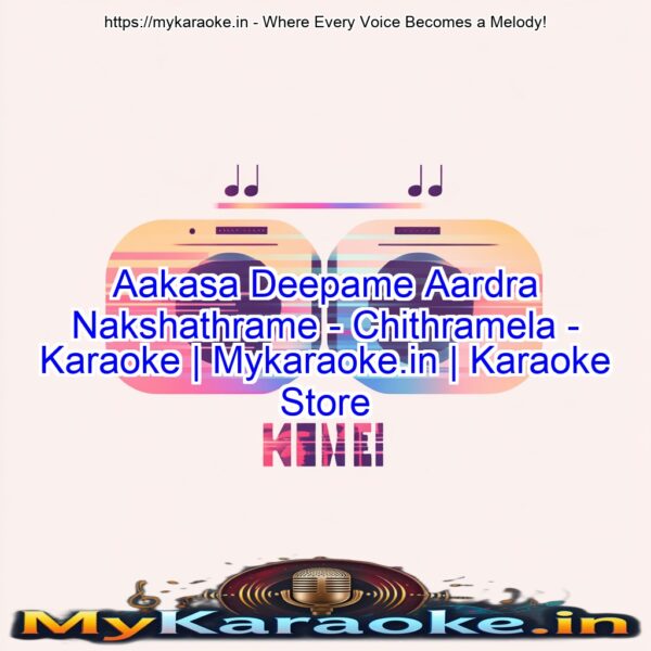 Aakasa Deepame Aardra Nakshathrame - Chithramela - Karaoke | Mykaraoke.in | Karaoke Store