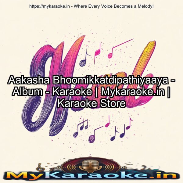 Aakasha Bhoomikkatdipathiyaaya - Album - Karaoke | Mykaraoke.in | Karaoke Store