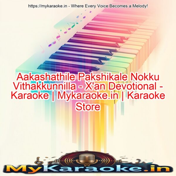 Aakashathile Pakshikale Nokku Vithakkunnilla - X'an Devotional - Karaoke | Mykaraoke.in | Karaoke Store