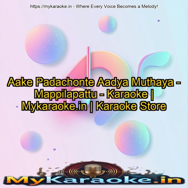 Aake Padachonte Aadya Muthaya - Mappilapattu - Karaoke | Mykaraoke.in | Karaoke Store