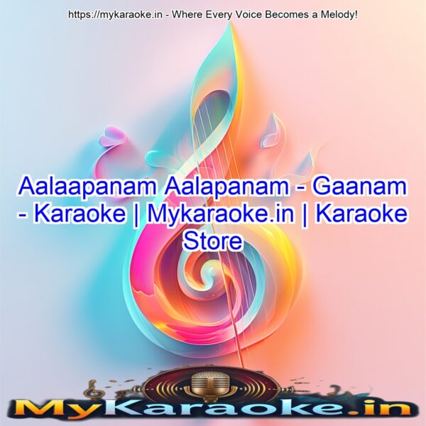 Aalaapanam Aalapanam - Gaanam - Karaoke | Mykaraoke.in | Karaoke Store