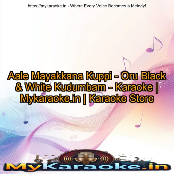 Aale Mayakkana Kuppi - Oru Black & White Kudumbam - Karaoke | Mykaraoke.in | Karaoke Store