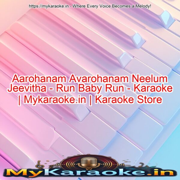 Aarohanam Avarohanam Neelum Jeevitha - Run Baby Run - Karaoke | Mykaraoke.in | Karaoke Store