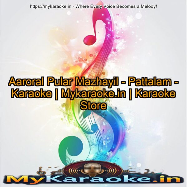 Aaroral Pular Mazhayil - Pattalam - Karaoke | Mykaraoke.in | Karaoke Store