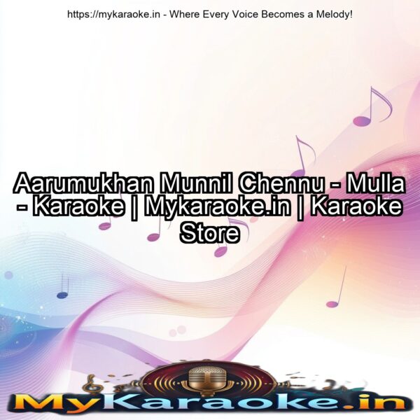 Aarumukhan Munnil Chennu - Mulla - Karaoke | Mykaraoke.in | Karaoke Store