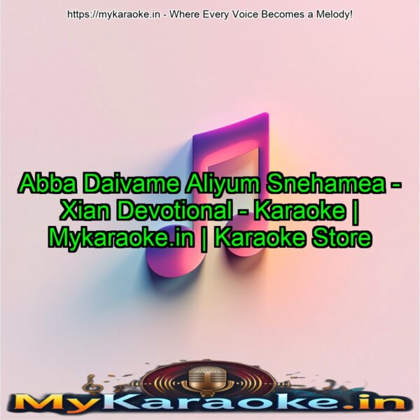 Abba Daivame Aliyum Snehamea - Xian Devotional - Karaoke | Mykaraoke.in | Karaoke Store