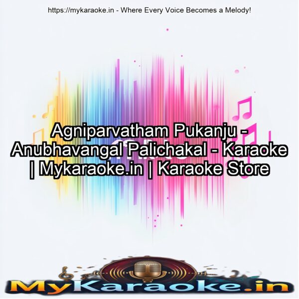 Agniparvatham Pukanju - Anubhavangal Palichakal - Karaoke | Mykaraoke.in | Karaoke Store