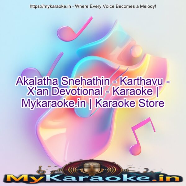 Akalatha Snehathin - Karthavu - X'an Devotional - Karaoke | Mykaraoke.in | Karaoke Store