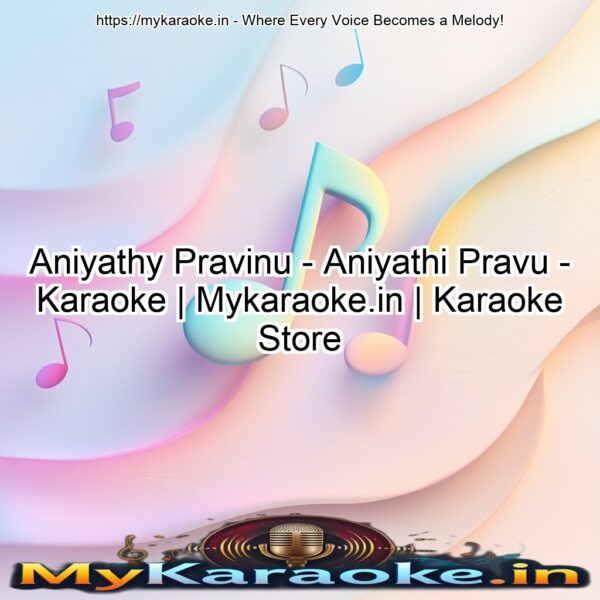 Aniyathy Pravinu - Aniyathi Pravu - Karaoke | Mykaraoke.in | Karaoke Store