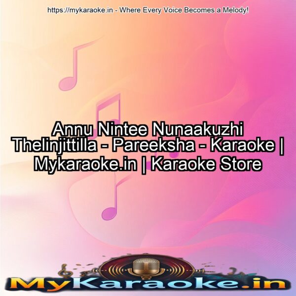 Annu Nintee Nunaakuzhi Thelinjittilla - Pareeksha - Karaoke | Mykaraoke.in | Karaoke Store