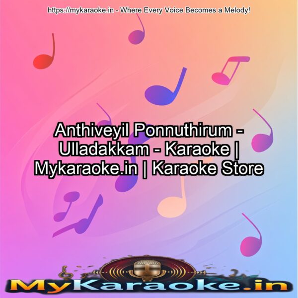 Anthiveyil Ponnuthirum - Ulladakkam - Karaoke | Mykaraoke.in | Karaoke Store