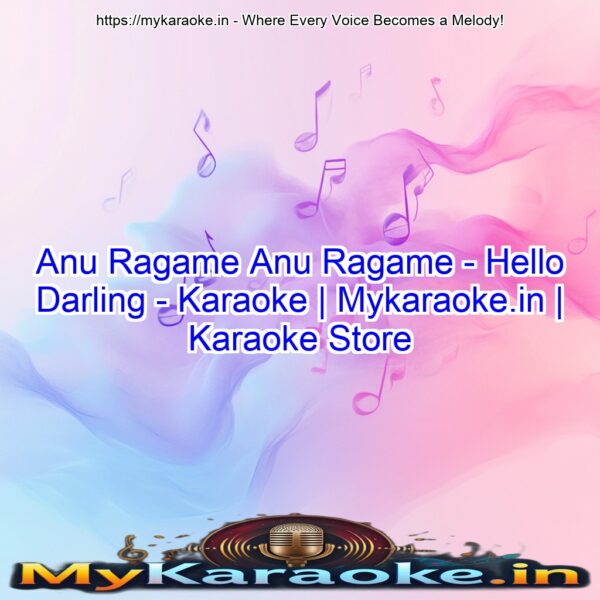 Anu Ragame Anu Ragame - Hello Darling - Karaoke | Mykaraoke.in | Karaoke Store