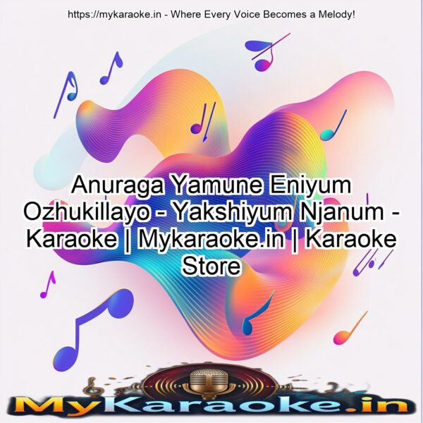 Anuraga Yamune Eniyum Ozhukillayo - Yakshiyum Njanum - Karaoke | Mykaraoke.in | Karaoke Store