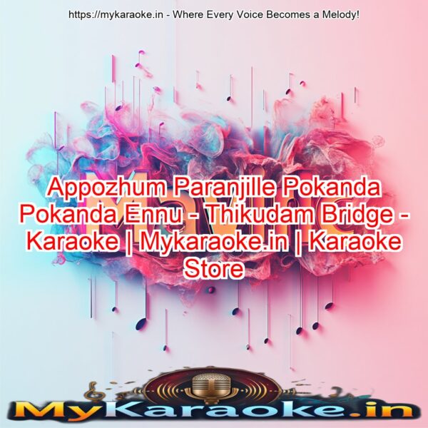 Appozhum Paranjille Pokanda Pokanda Ennu - Thikudam Bridge - Karaoke | Mykaraoke.in | Karaoke Store