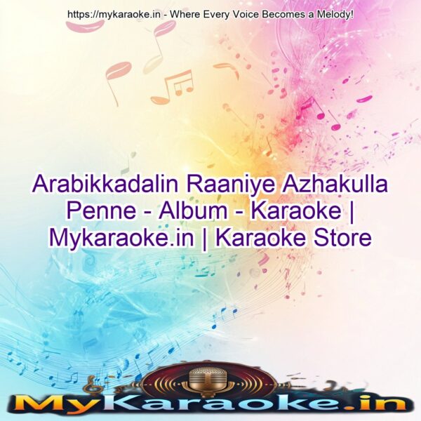 Arabikkadalin Raaniye Azhakulla Penne - Album - Karaoke | Mykaraoke.in | Karaoke Store