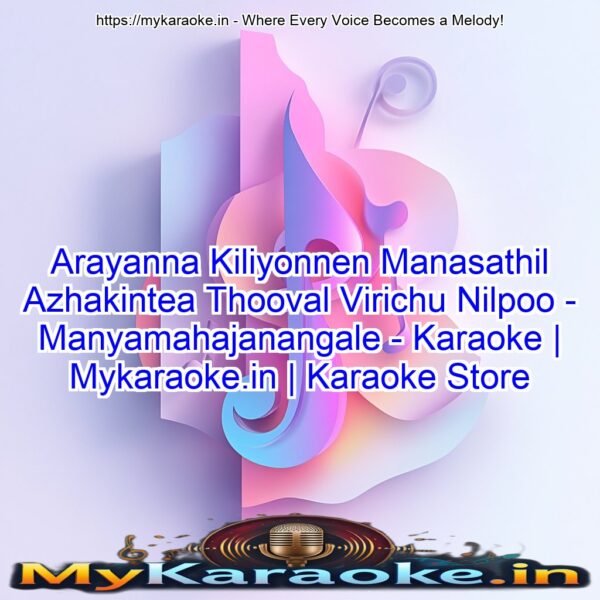 Arayanna Kiliyonnen Manasathil Azhakintea Thooval Virichu Nilpoo - Manyamahajanangale - Karaoke | Mykaraoke.in | Karaoke Store