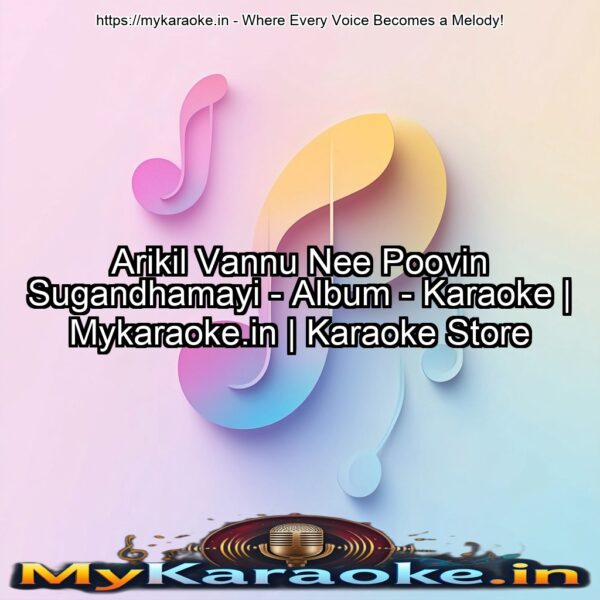 Arikil Vannu Nee Poovin Sugandhamayi - Album - Karaoke | Mykaraoke.in | Karaoke Store