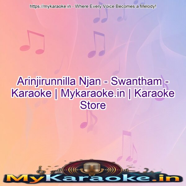 Arinjirunnilla Njan - Swantham - Karaoke | Mykaraoke.in | Karaoke Store