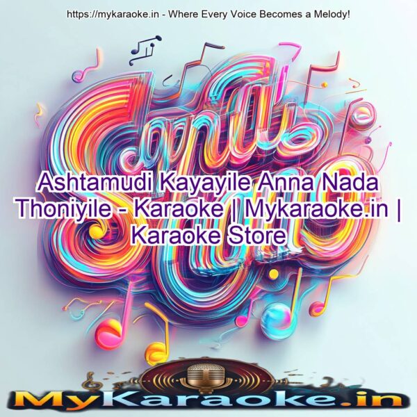 Ashtamudi Kayayile Anna Nada Thoniyile - Karaoke | Mykaraoke.in | Karaoke Store