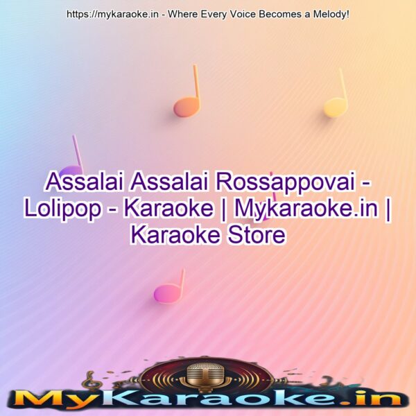 Assalai Assalai Rossappovai - Lolipop - Karaoke | Mykaraoke.in | Karaoke Store