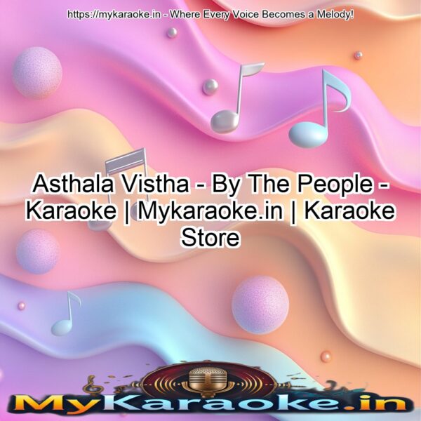 Asthala Vistha - By The People - Karaoke | Mykaraoke.in | Karaoke Store