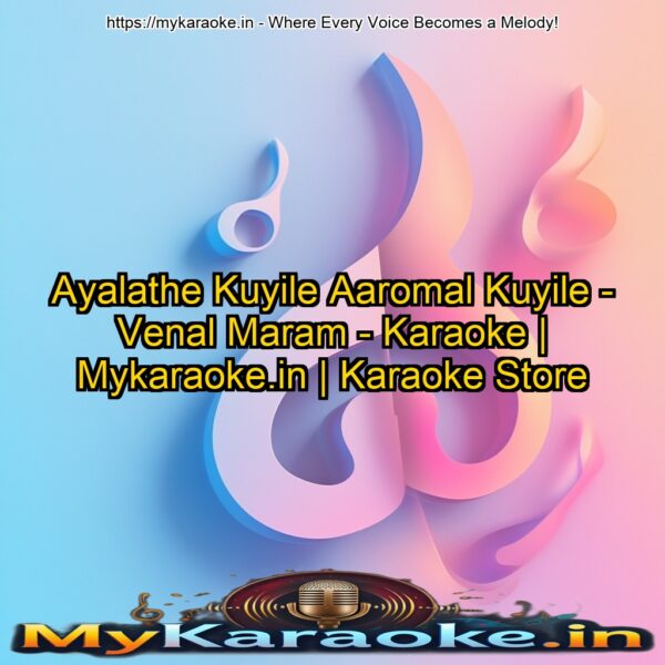 Ayalathe Kuyile Aaromal Kuyile - Venal Maram - Karaoke | Mykaraoke.in | Karaoke Store