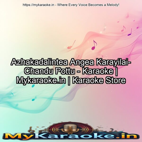 Azhakadalintea Angea Karayilai- Chandu Pottu - Karaoke | Mykaraoke.in | Karaoke Store