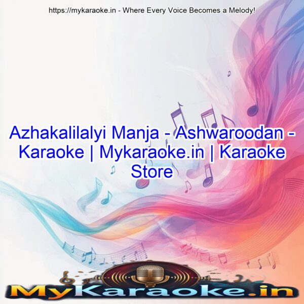 Azhakalilalyi Manja - Ashwaroodan - Karaoke | Mykaraoke.in | Karaoke Store