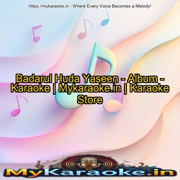 Badarul Huda Yaseen  - Album - Karaoke | Mykaraoke.in | Karaoke Store