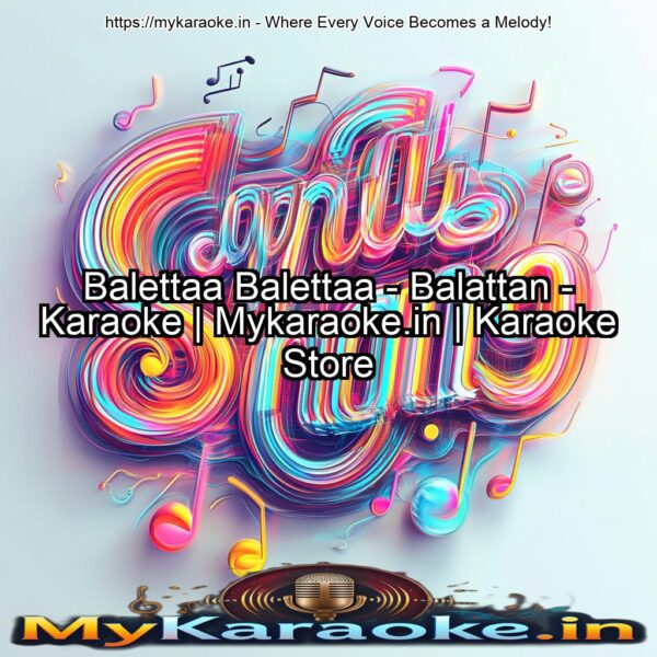 Balettaa Balettaa - Balattan - Karaoke | Mykaraoke.in | Karaoke Store