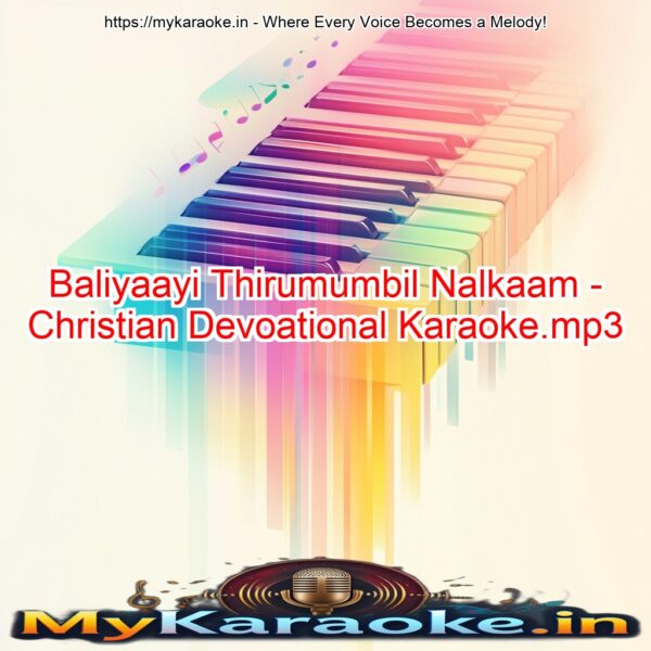 Baliyaayi Thirumumbil Nalkaam - Christian Devoational Karaoke.mp3