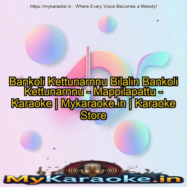 Bankoli Kettunarnnu Bilalin Bankoli Kettunarnnu - Mappilapattu - Karaoke | Mykaraoke.in | Karaoke Store