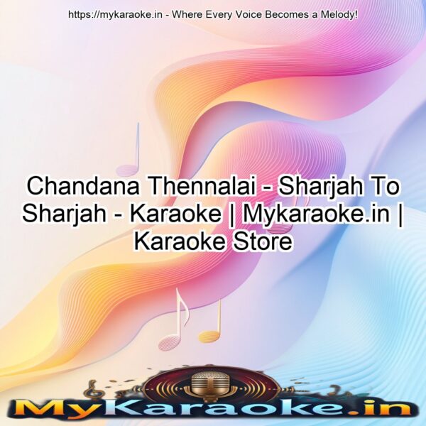 Chandana Thennalai - Sharjah To Sharjah - Karaoke | Mykaraoke.in | Karaoke Store