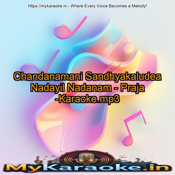 Chandanamani Sandhyakaludea Nadayil Nadanam - Praja -Karaoke.mp3