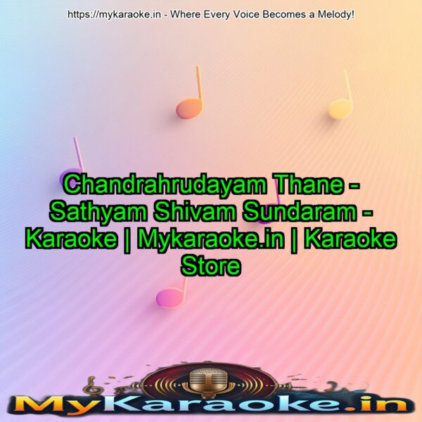 Chandrahrudayam Thane - Sathyam Shivam Sundaram - Karaoke | Mykaraoke.in | Karaoke Store