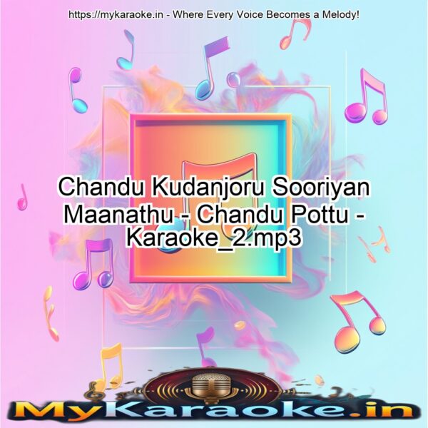 Chandu Kudanjoru Sooriyan Maanathu - Chandu Pottu - Karaoke_2.mp3