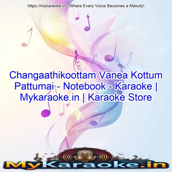 Changaathikoottam Vanea Kottum Pattumai - Notebook - Karaoke | Mykaraoke.in | Karaoke Store