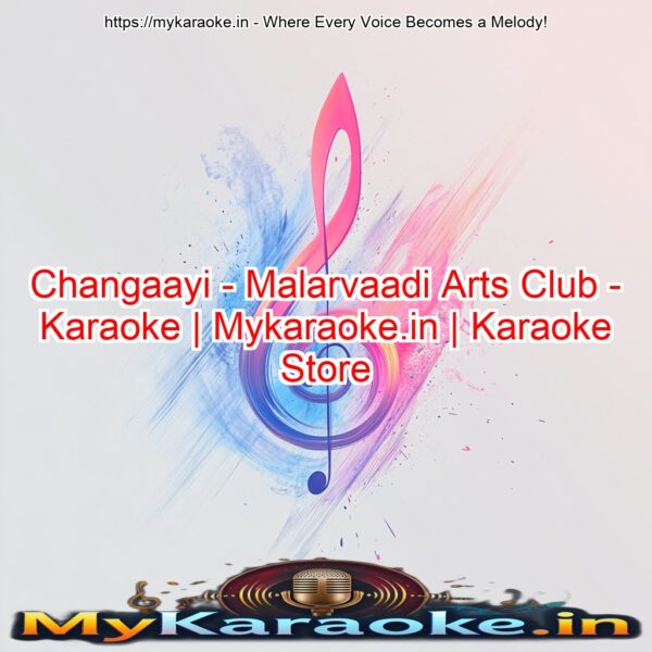 Changaayi - Malarvaadi Arts Club - Karaoke | Mykaraoke.in | Karaoke Store