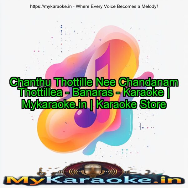 Chanthu Thottille Nee Chandanam Thottillea - Banaras - Karaoke | Mykaraoke.in | Karaoke Store