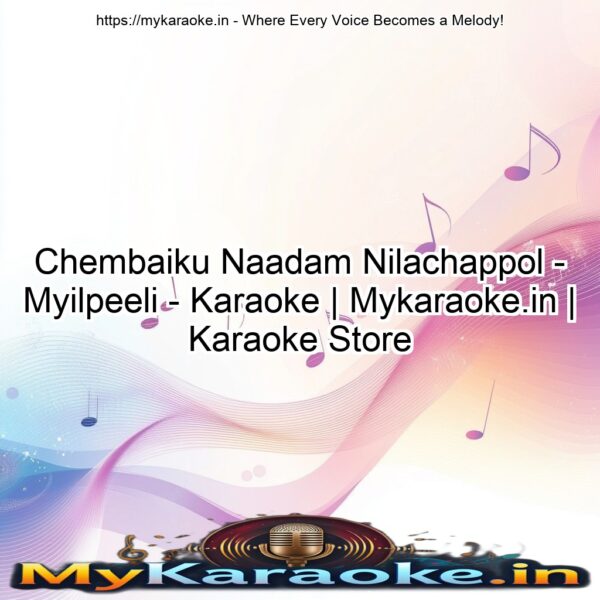 Chembaiku Naadam Nilachappol - Myilpeeli - Karaoke | Mykaraoke.in | Karaoke Store