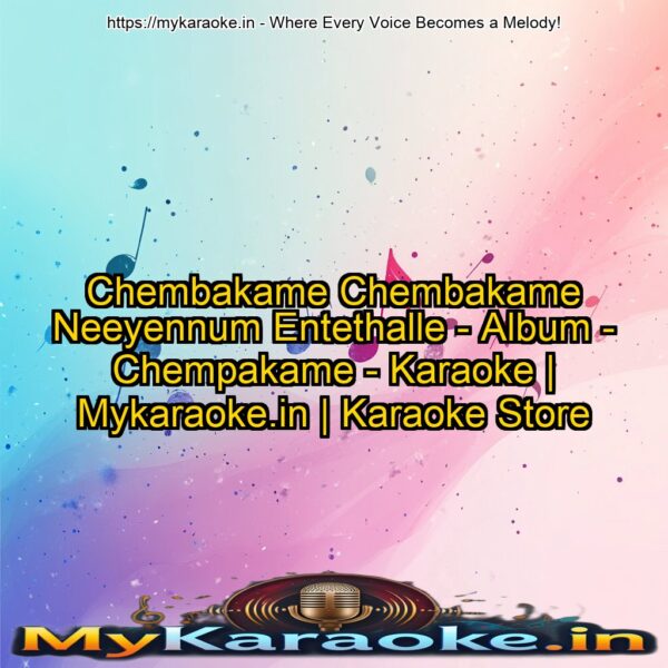 Chembakame Chembakame Neeyennum Entethalle - Album - Chempakame - Karaoke | Mykaraoke.in | Karaoke Store