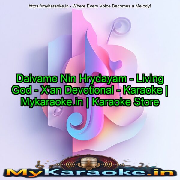 Daivame Nin Hrydayam - Living God - X'an Devotional - Karaoke | Mykaraoke.in | Karaoke Store