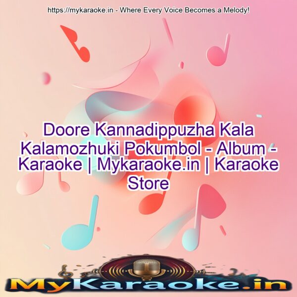 Doore Kannadippuzha Kala Kalamozhuki Pokumbol - Album - Karaoke | Mykaraoke.in | Karaoke Store