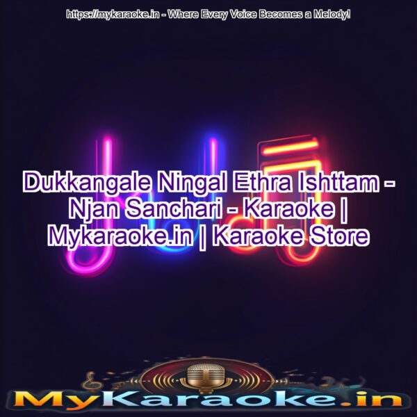 Dukkangale Ningal Ethra Ishttam - Njan Sanchari - Karaoke | Mykaraoke.in | Karaoke Store