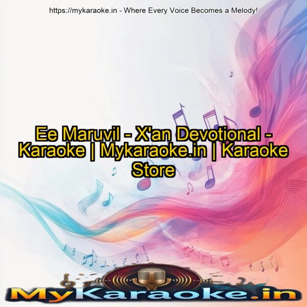 Ee Maruvil - X'an Devotional - Karaoke | Mykaraoke.in | Karaoke Store