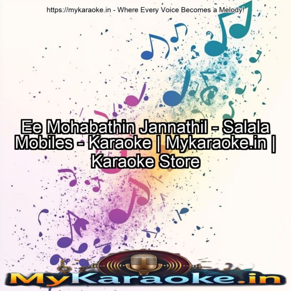 Ee Mohabathin Jannathil - Salala Mobiles - Karaoke | Mykaraoke.in | Karaoke Store