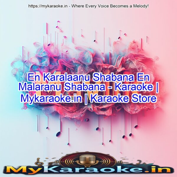 En Karalaanu Shabana En Malaranu Shabana - Karaoke | Mykaraoke.in | Karaoke Store