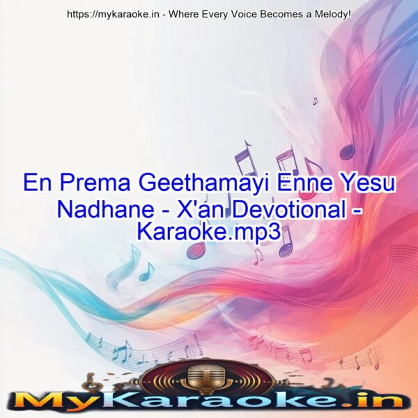 En Prema Geethamayi Enne Yesu Nadhane - X'an Devotional -  Karaoke.mp3