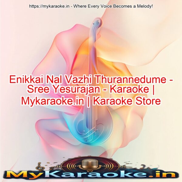 Enikkai Nal Vazhi Thurannedume - Sree Yesurajan - Karaoke | Mykaraoke.in | Karaoke Store